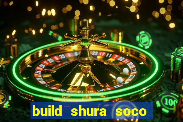 build shura soco furac o